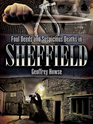 cover image of Foul Deeds and Suspicious Deaths in Sheffield